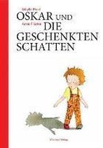 Oskar und die geschenkten Schatten