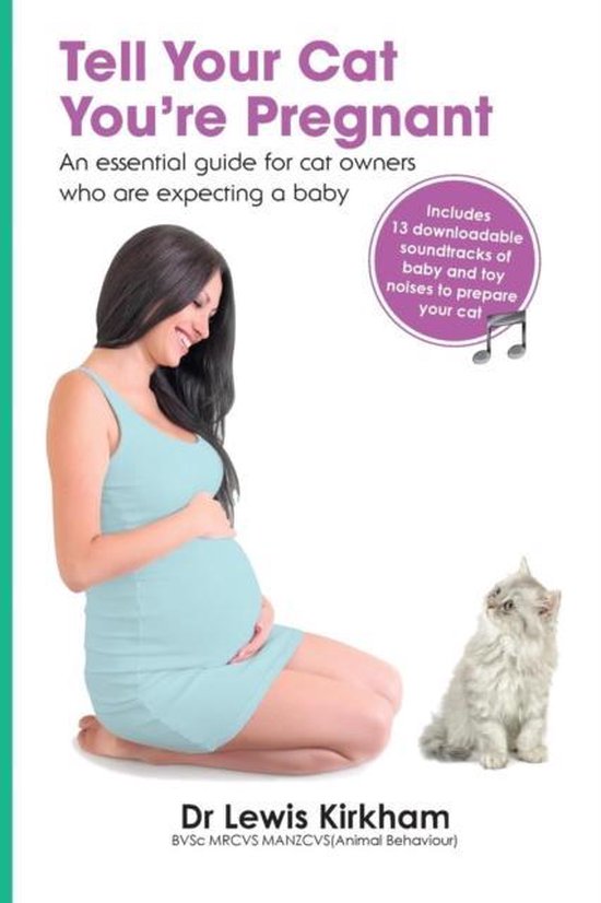 Tell Your Cat You're Pregnant, Dr Lewis Kirkham 9780987053084