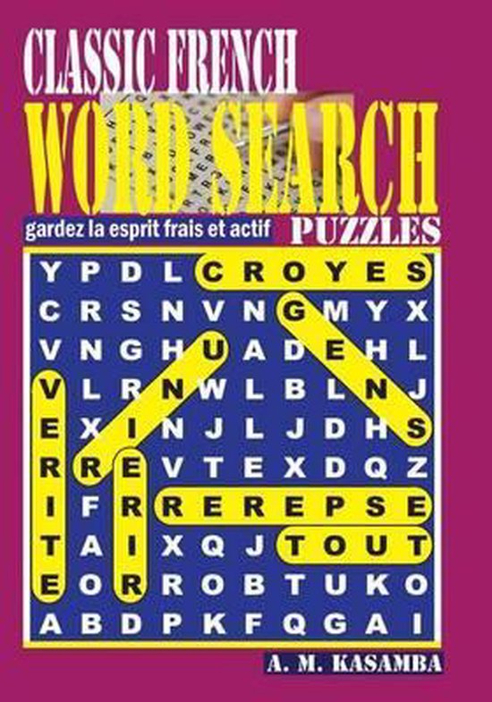 Classic French Word Search Puzzles., A M Kasamba 9781540436429