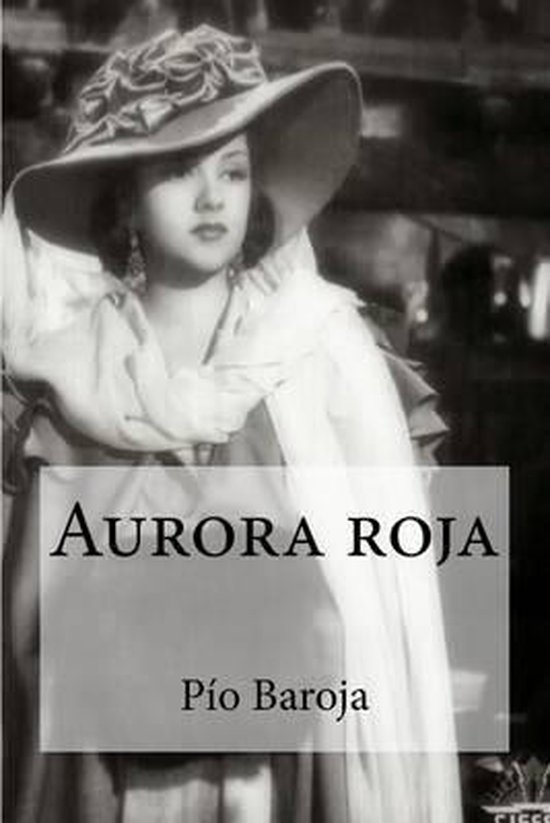 Boekomslag met een portret van een vrouw in een brede hoed, met de titel 'Aurora Roja' en 'Pío Baroja'.