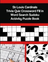 St Louis Cardinals Trivia Quiz Crossword Fill in Word Search Sudoku Activity Puzzle Book