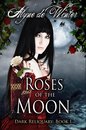 Omslag Roses of the Moon: Book One: Dark Reliquary