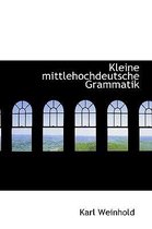 Kleine Mittlehochdeutsche Grammatik