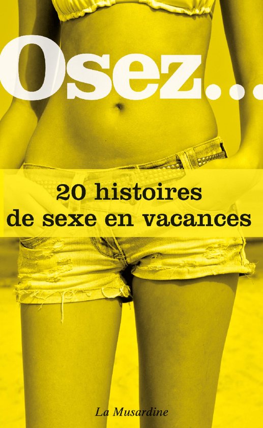 Osez 20 Histoires Osez 20 Histoires De Sexe En Vacances Ebook Collectif 