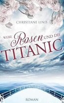 Weie Rosen Und Die Titanic