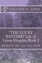 The Lucky Bastard Life of Lenny Kingston Book 3