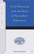 Cyril Norwood and the Ideal of Secondary Education