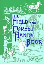 The Field and Forest Handy Book