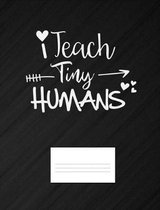 I Teach Tiny Humans