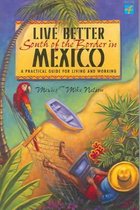 Live Better South Of The Border In Mexico