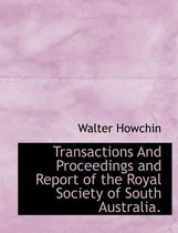 Transactions and Proceedings and Report of the Royal Society of South Australia.