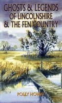 Ghosts and Legends of Lincolnshire and the Fen Country