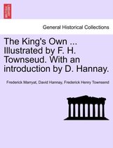 The King's Own ... Illustrated by F. H. Townseud. with an Introduction by D. Hannay.