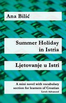 Croatian Made Easy - Summer Holiday in Istria / Ljetovanje u Istri