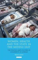 Women, Health and the State in the Middle East: The Politics and Culture of Childbirth in Jordan