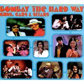 Bombay The Hard Way