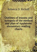 Outlines of lessons and synopsis of the method and plan of Appletons' elementary reading charts