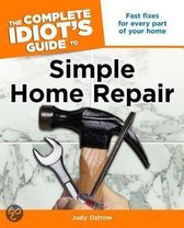 The Complete Idiot's Guide To Simple Home Repair