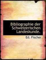 Bibliographie Der Schweizerischen Landeskunde.