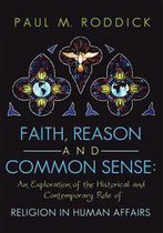 Faith, Reason and Common Sense: