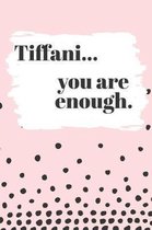 Tiffani You are Enough