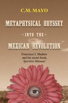 Metaphysical Odyssey Into the Mexican Revolution