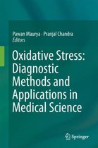 Oxidative Stress Diagnostic Methods and Applications in Medical Science