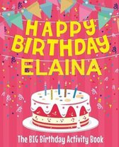Happy Birthday Elaina - The Big Birthday Activity Book