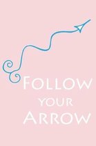 Follow Your Arrow