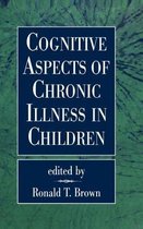 Cognitive Aspects of Chronic Illness in Children