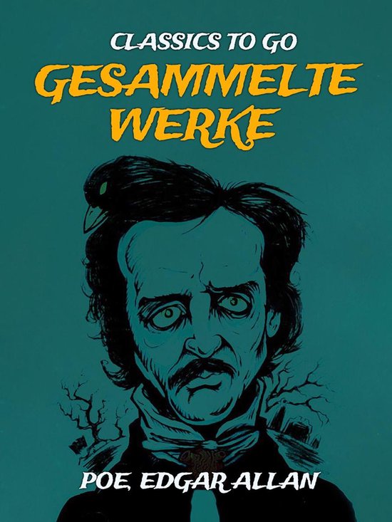 Classics To Go Gesammelte Werke (ebook), Edgar Allan Poe
