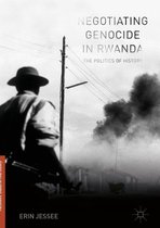 Palgrave Studies in Oral History - Negotiating Genocide in Rwanda
