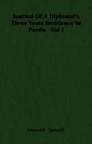 Journal Of A Diplomat's Three Years Residence In Persia -Vol I
