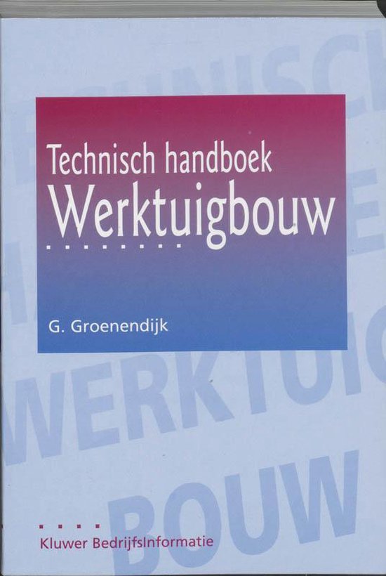 Cover van het boek 'Technisch handboek werktuigbouw / druk 1' van G. Groenendijk