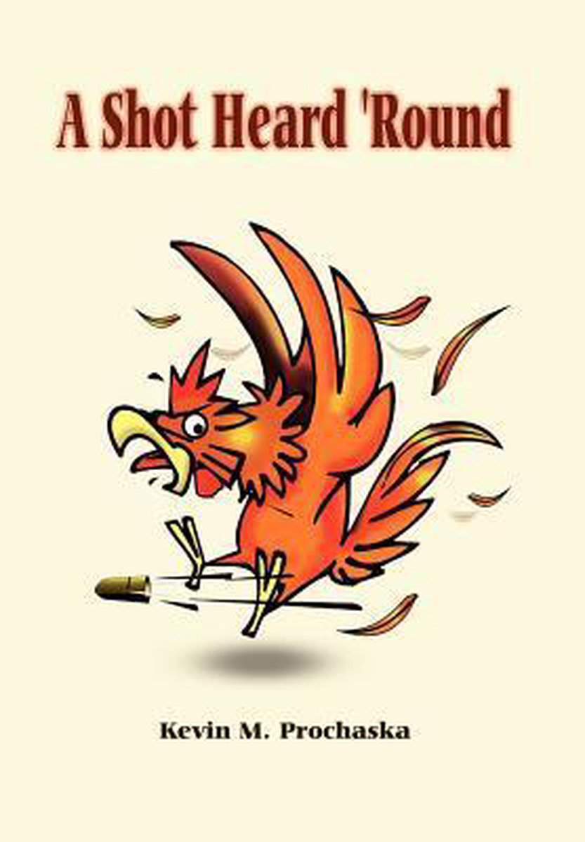 A Shot Heard 'round van Kevin M. Prochaska