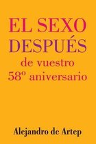 Sex After Your 58th Anniversary (Spanish Edition) - El sexo despues de vuestro 58 Degrees aniversario