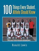 100 Things Every Student, Athlete Should Know