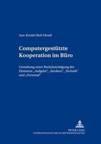 Bochumer Beitraege zur Unternehmensfuehrung- Computergestuetzte Kooperation im Buero