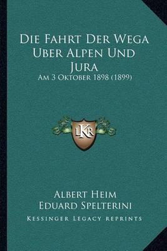 Die Fahrt Der Wega Uber Alpen Und Jura - cover