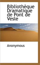 Biblioth Que Dramatique de Pont de Vesle