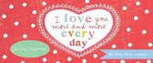 I Love You More & More Every Day