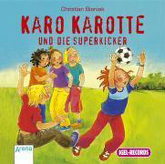 Karo Karotte und die Superkicker. CD - cover