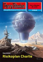 Perry Rhodan-Erstauflage 2327 - Perry Rhodan 2327: Risikoplan Charlie