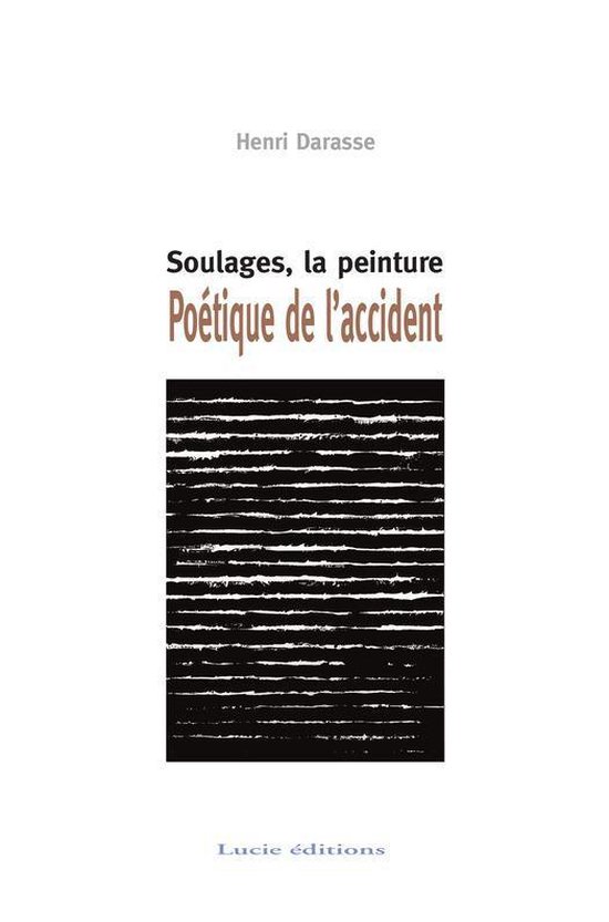 Essais Art et Lettres - Soulages, la peinture. Poétique de  ... - cover