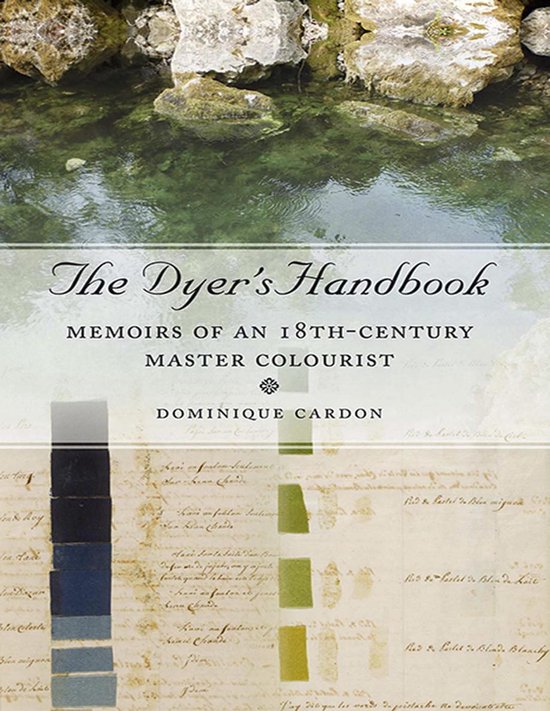 Couverture du livre 'The Dyer's Handbook' avec un paysage de pierres et d'eau en haut et des échantillons de couleur et du texte manuscrit en bas.