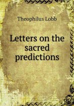 Letters on the sacred predictions