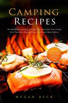 Outdoor Cookbook - Camping Recipes: 40 Outdoor Cooking Recipes for Everyday Use Using Foil Packets, Dutch Oven, Grill and Much More