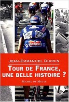 Tour de France, une belle histoire?