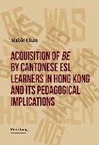 Acquisition of be by Cantonese ESL Learners in Hong Kong- and its Pedagogical Implications
