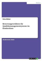 Bewertungsverfahren fur Qualitatsmanagementsysteme im Krankenhaus